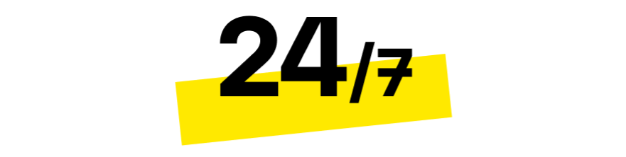Twenty-four seven.