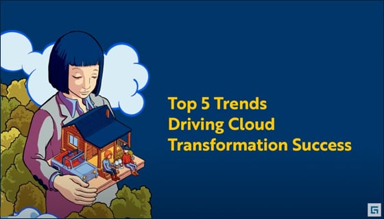 video title - Top 5 Trends Driving Cloud Transformation Success