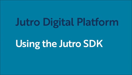 Jutro Digital Platform: Using the Jutro SDK