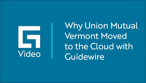 video title - Why Union Mutual Vermont Moved to the Cloud with Guidewire