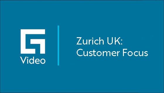 video title: Zurich UK Customer Focus