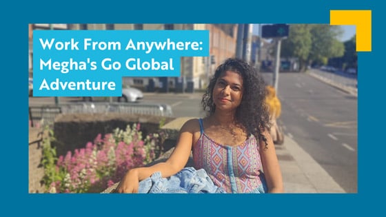 Work from Anywhere: Megha's Go Global Adventure