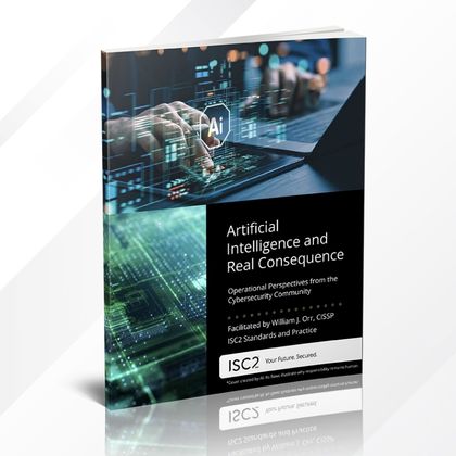 Artificial Intelligence and Real Consequence ISC2 member paper cover