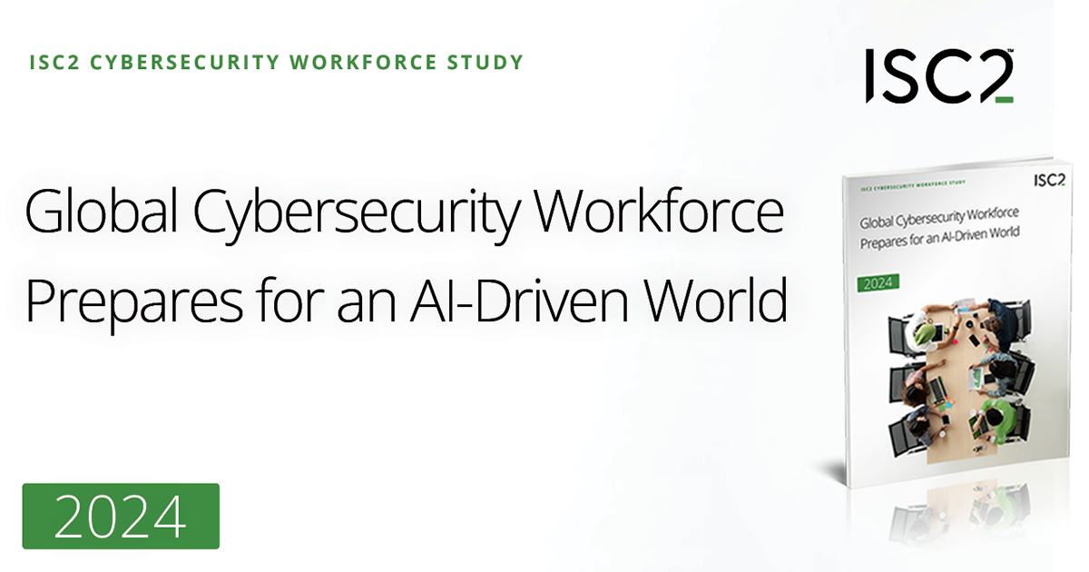 2024 ISC2 Cybersecurity Workforce Study
