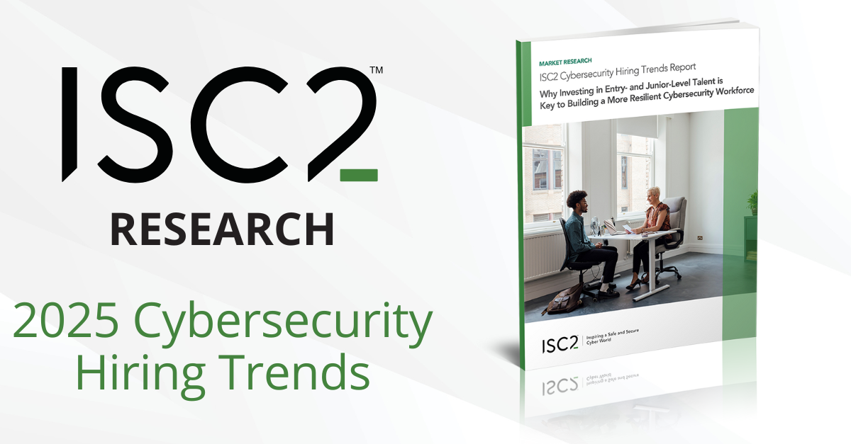 ISC2 Research Reveals Organizations Must Amend Early Career Hiring ...