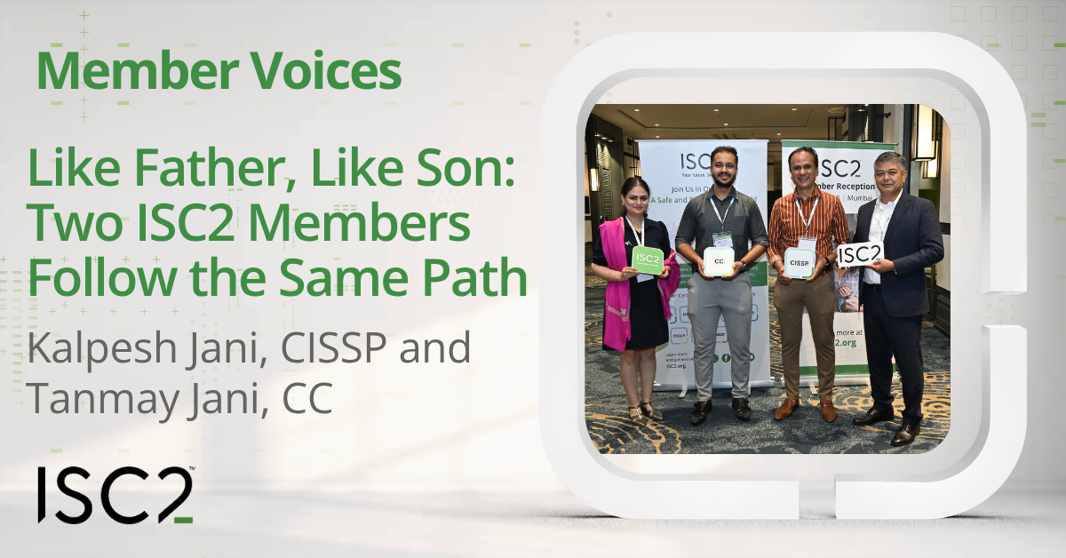 Like Father, Like Son: Two ISC2 Members Follow the Same Path