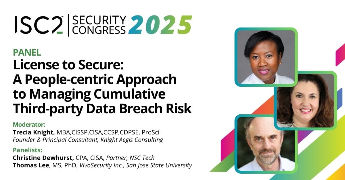 #ISC2Congress: License to Secure – A People-Centric Approach to ...