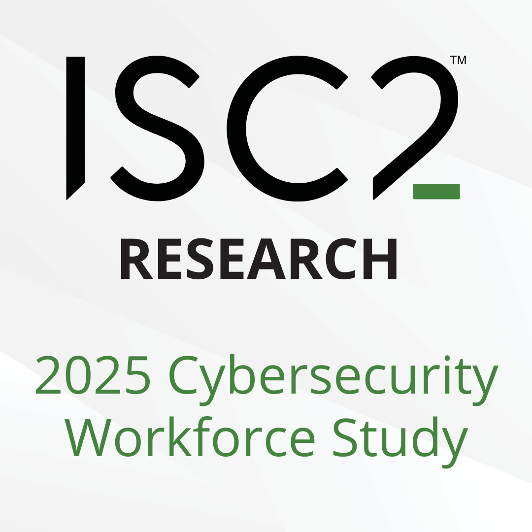 2025 ISC2 Cybersecurity Workforce Study