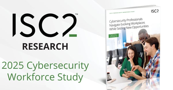 2025 ISC2 Cybersecurity Workforce Study