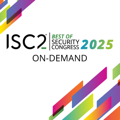 Watch the top rated ISC2 Security Congress 2025 sessions and earn up to 12 CPE credits!