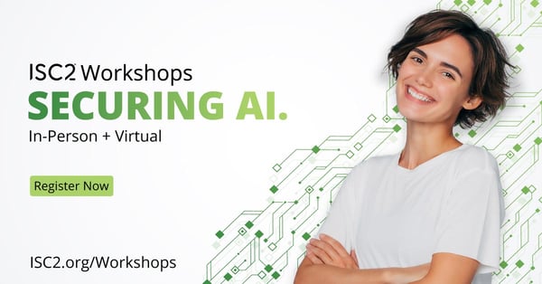 ISC2 Securing AI workshops – multiple dates available