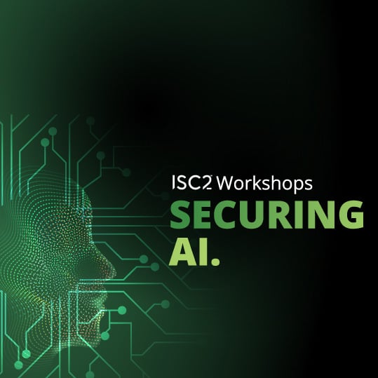 ISC2 Securing AI workshops – multiple dates available