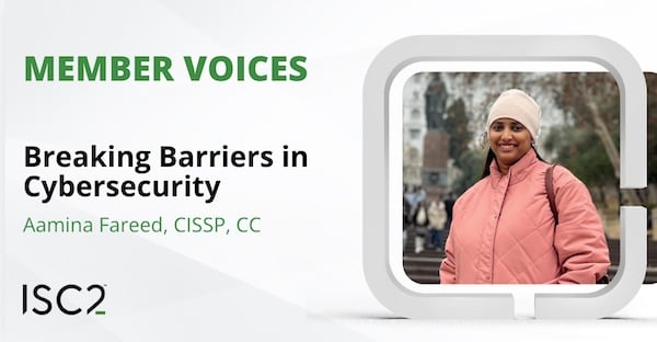 Women in Cybersecurity: Aamina Fareed, CISSP, CC