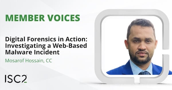 Digital Forensics in Action: Investigating a Web-Based Malware Incident - Mosarof Hossain, CC