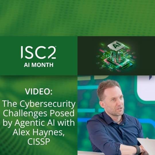 AI Month: The Cybersecurity Challenges Posed by Agentic AI - Alex Haynes, CISSP