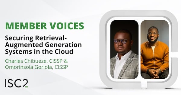 AI Month: Securing Retrieval-Augmented Generation Systems in the Cloud - Charles Chibueze, CISSP and Omorinsola Goriola, CISSP