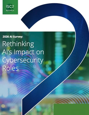 ISC2 Research: Rethinking AI's Impact on Cybersecurity Roles