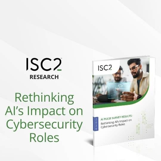ISC2 Research: Rethinking AI's Impact on Cybersecurity Roles