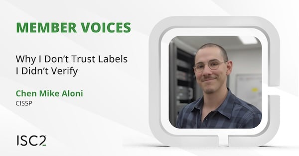 Why I Don’t Trust Labels I Didn’t Verify - Chen Mike Aloni, CISSP
