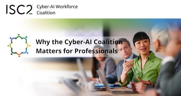 ISC2 Cyber-AI Workforce Coalition