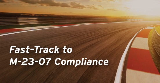 Fast Tracking M-23-07 Compliance