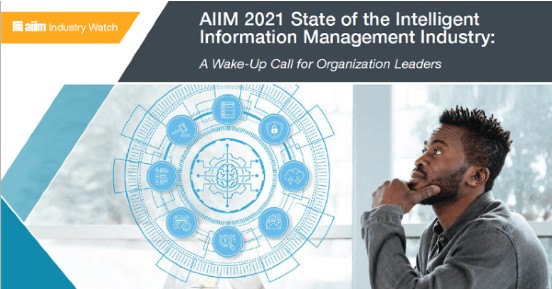 AIIM State of the Intelligent Information Management Industry: A Wake-Up Call for  Organization Leaders