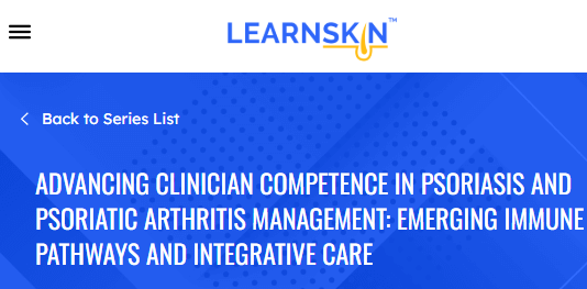 Advancing Clinician Competence in Psoriasis and Psoriatic Arthritis Management
