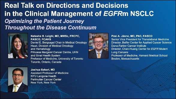 Real Talk on Directions and Decisions in the Clinical Management of EGFRm