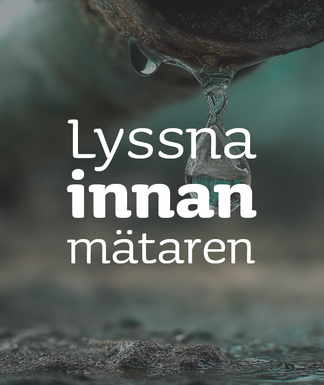 Lyssna innan mätaren