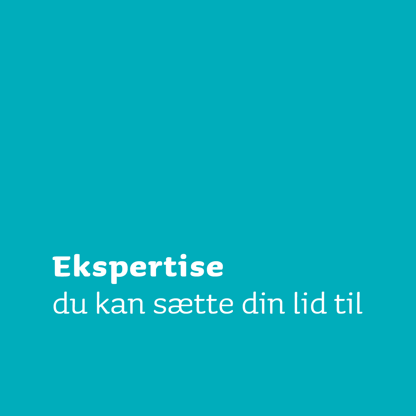 Ekspertise i færdige løsninger, fleksibilitet til dine behov 