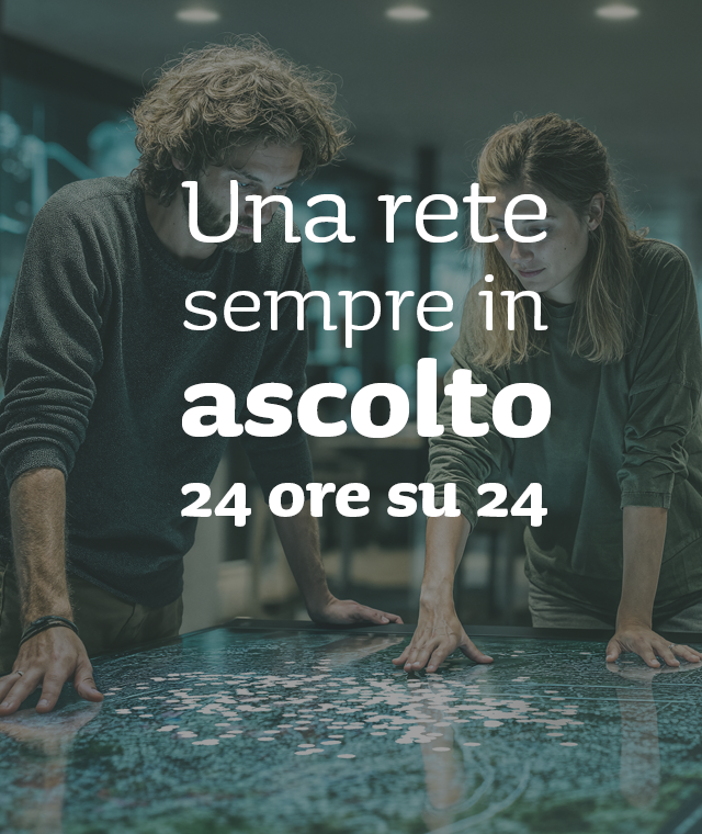 Una rete sempre in ascolto, 24 ore su 24  