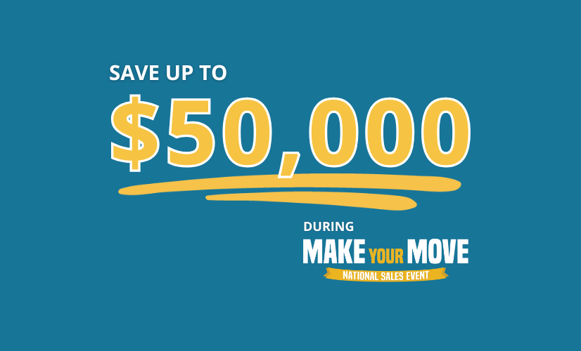 Save up to $40k during Make Your Move