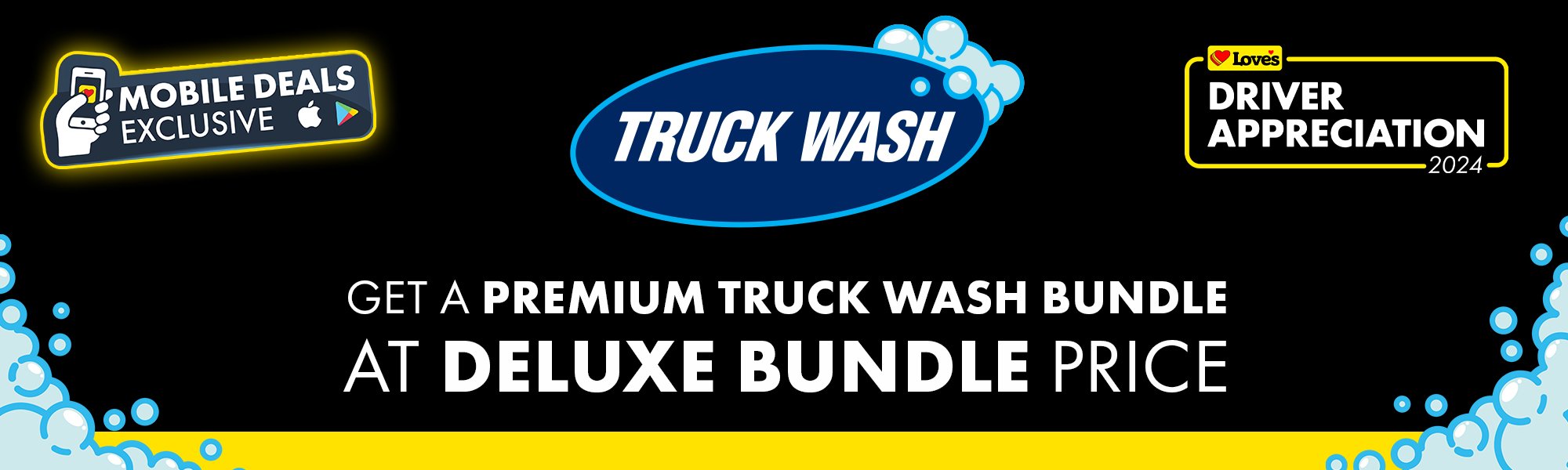 Get a premium truck wash bundle at the deluxe bundle price with the Love's App