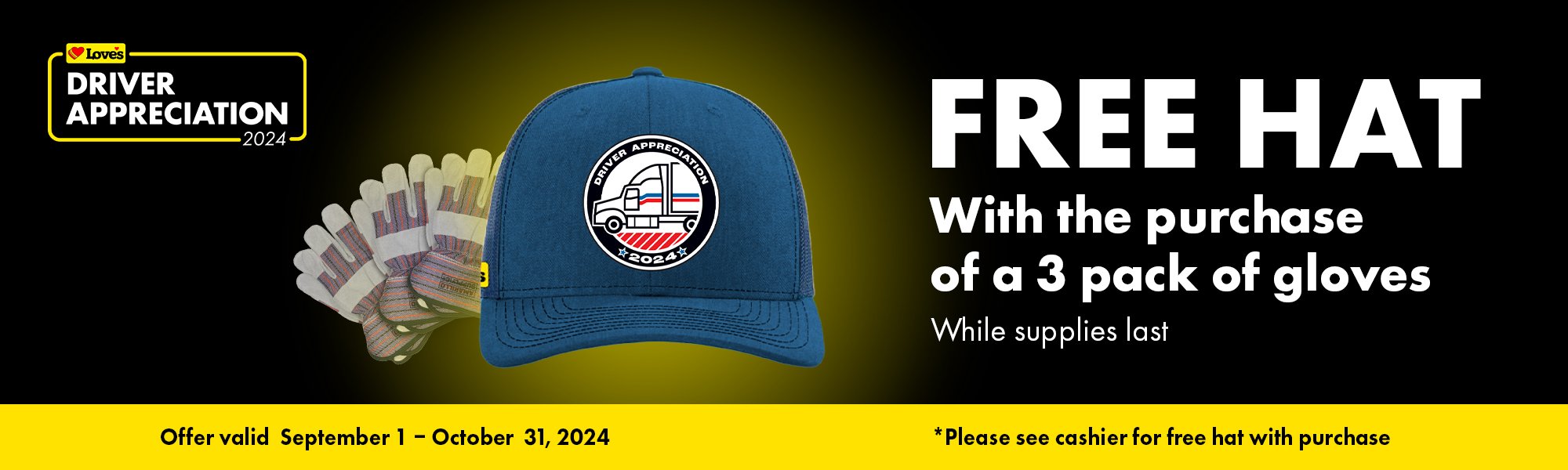 Free hat with the purchase of a 3 pack of gloves with the Love's App