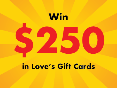 Win $250 in Love's Gift Cards