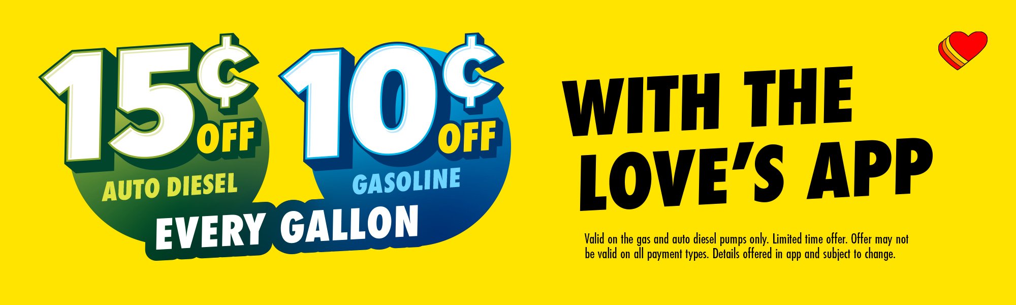 15¢ off auto diesel and 10¢ off gasoline with the Love's Connect App