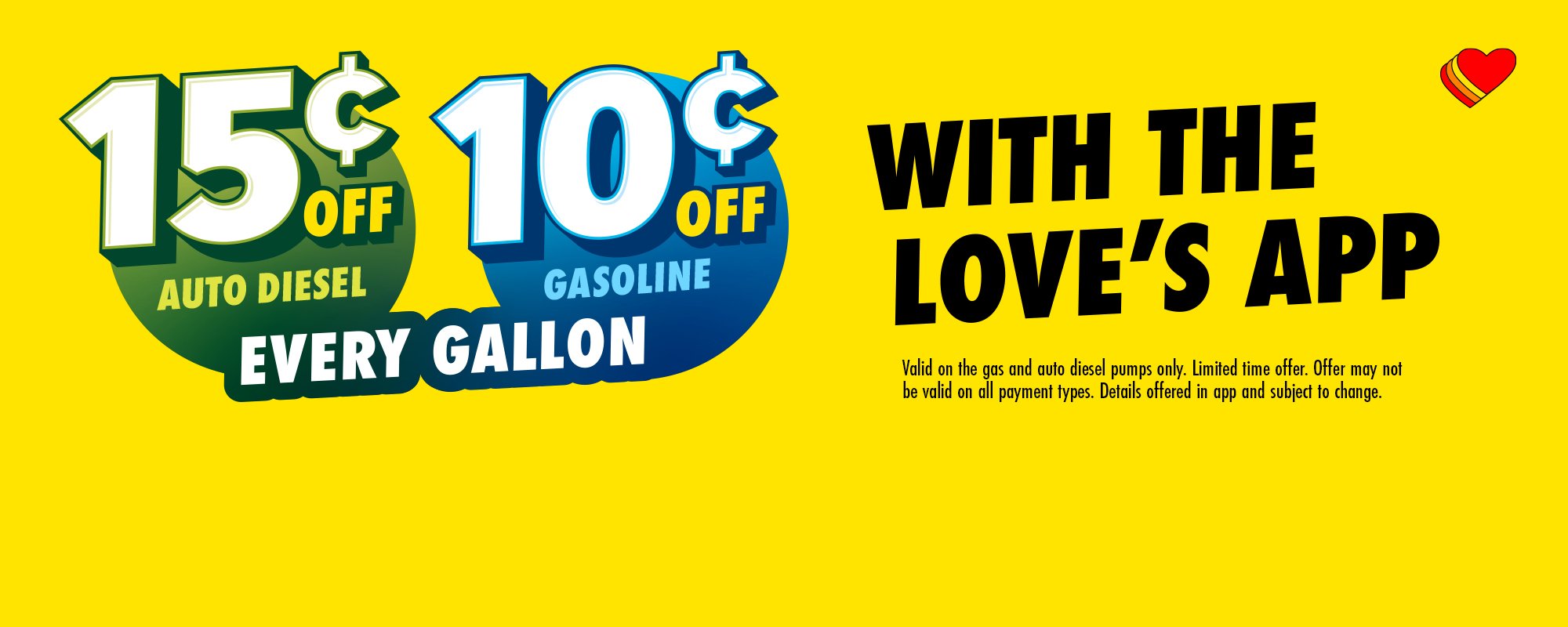 15¢ off auto diesel and 10¢ off gasoline with the Love's Connect App