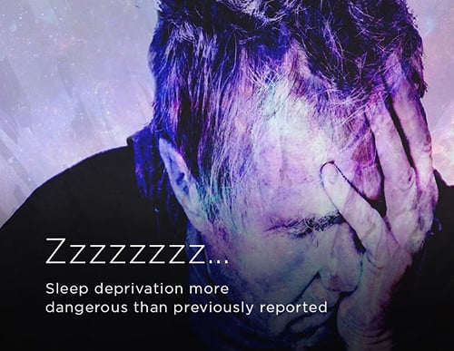 Zzzzz... Sleep deprivation more dangerous than previously reported