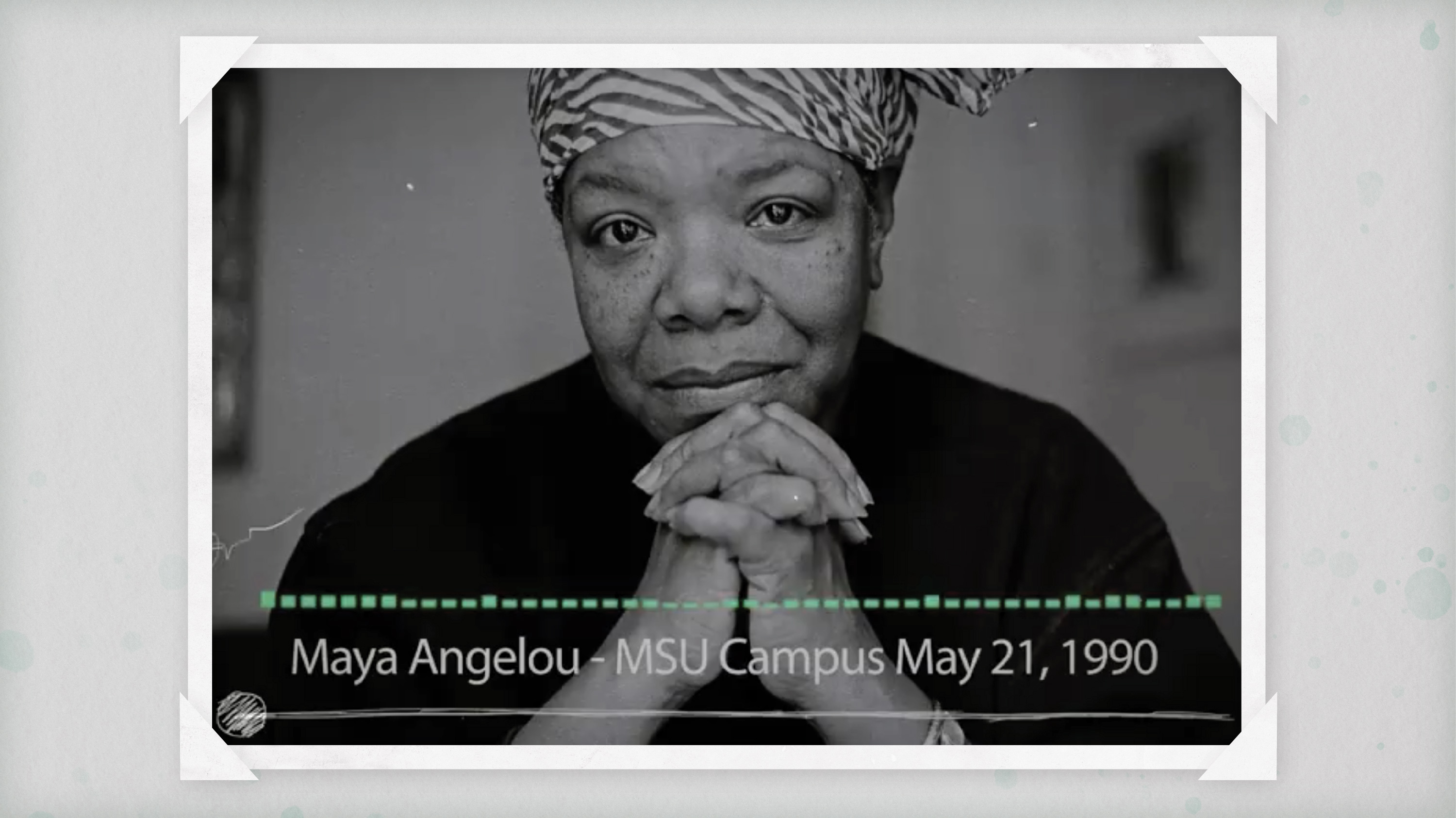 Photo of Maya Angelou with text overlaid that reads 'Maya Angelou, MSU campus, May 21, 1990'