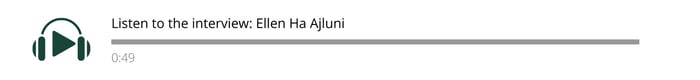 Listen to the interview: Ellen Ha Ajluni, clicks to Kaltura video player.