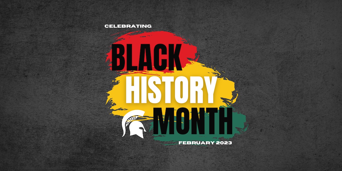 Black History Month events at MSU | MSUToday | Michigan State University