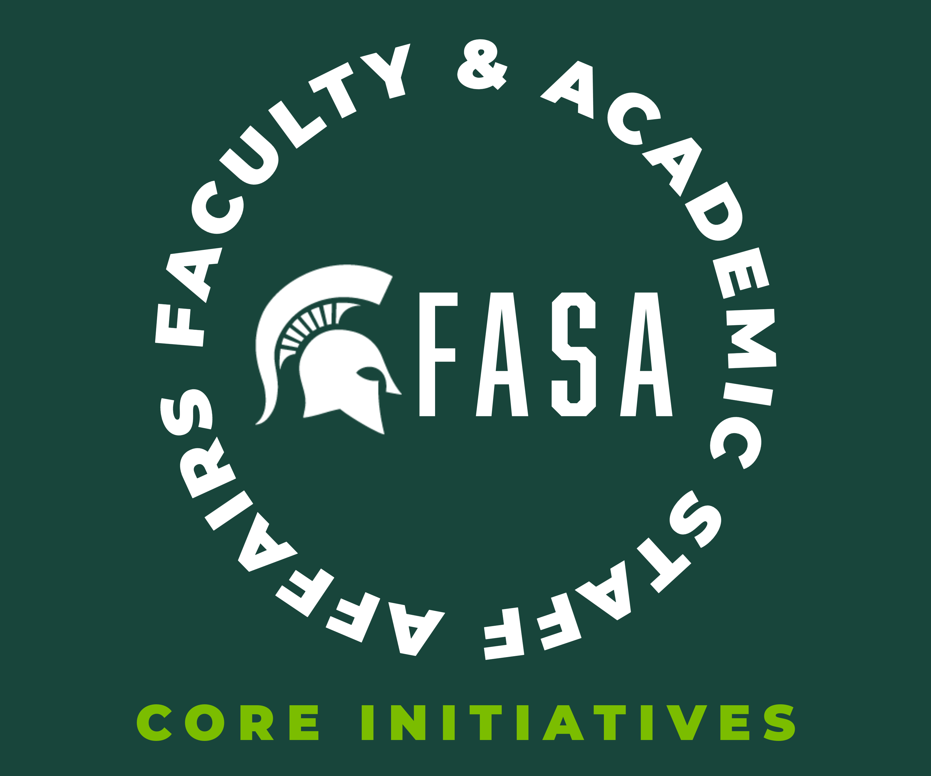 A Spartan helmet logo with FASA written beside it surrounded by a circle of text that reads Faculty and Academic Staff Affairs. Underneath, in green text, it reads Core Initiatives.