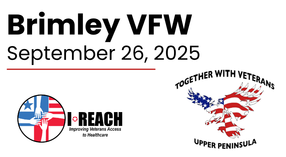 Brimley VFW - September 26, 2025. IREACH, Together with Veterans