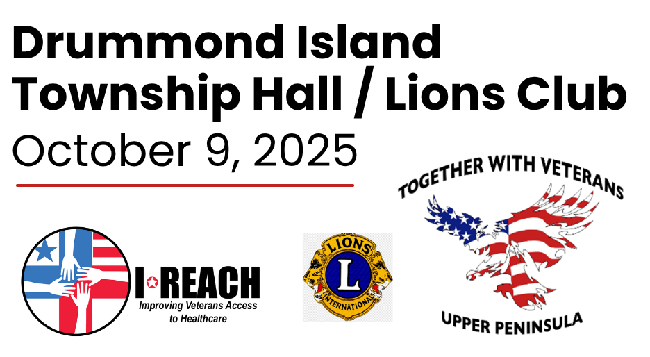 Drummond Island Township Hall / Lions Club October 9, 2025. IREACH Together with Veterans. Lions Club 