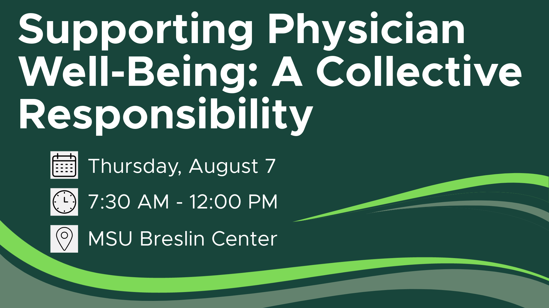 Promotional image for an event titled "Supporting Physician Well-Being: A Collective Responsibility," happening on Thursday, August 7, 7:30 AM to 12:00 PM at MSU Breslin Center.