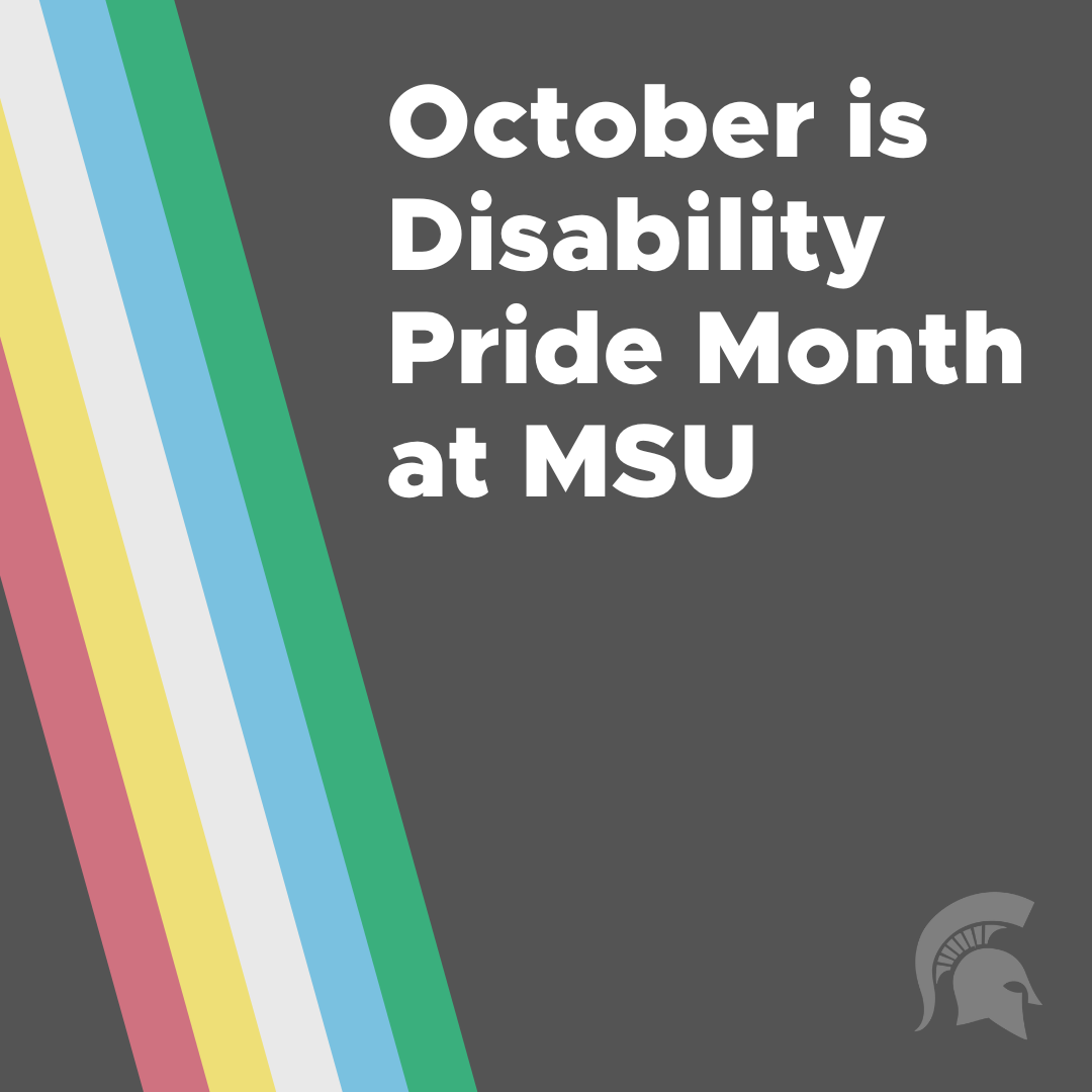 October is Disability Pride Month at MSU 