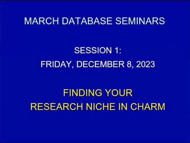 CharmStudy video for Session 1: Finding your research NICHE in CHARM