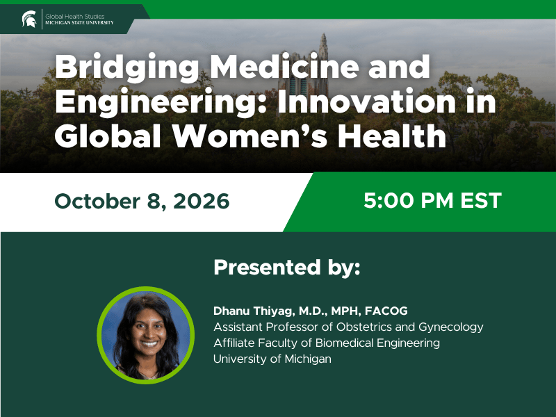 Bridging Medicine and Engineering: Innovation in Global Women’s Health by Dr. Dhanu Thiyag on October 8, 2026, at 5 p.m. Eastern Time