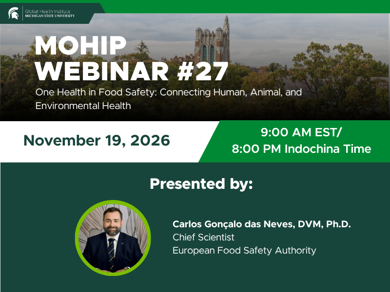 MOHIP Webinar 27, One Health in Food Safety: Connecting Human, Animal, and Environmental Health, presented by Carlos Gonçalo das Neves on November 19, 2026, at 9 a.m. Eastern Time, 8 p.m. Indochina Time.