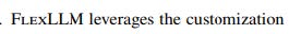 A snippet of text that reads: ". FLEXLLM leverages the customization".